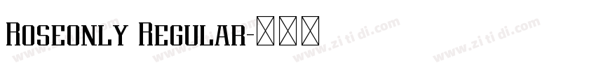 Roseonly Regular字体转换 Roseonly Regular字体转换